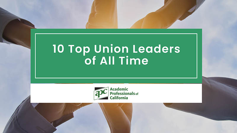 10 Top Union Leaders of All Time