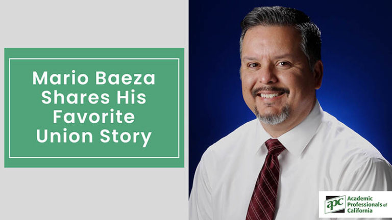 Mario Baeza Shares His Favorite Union Story Apc