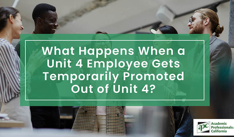 What Happens When a Unit 4 Employee Gets Temporarily Promoted Out of Unit 4
