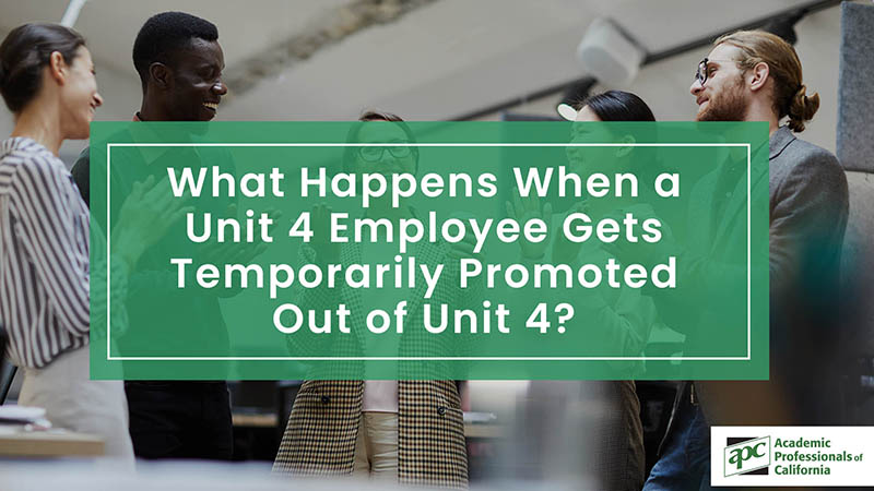 What Happens When a Unit 4 Employee Gets Temporarily Promoted Out of Unit 4