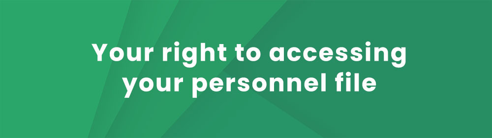 your right to accessing your personnel file