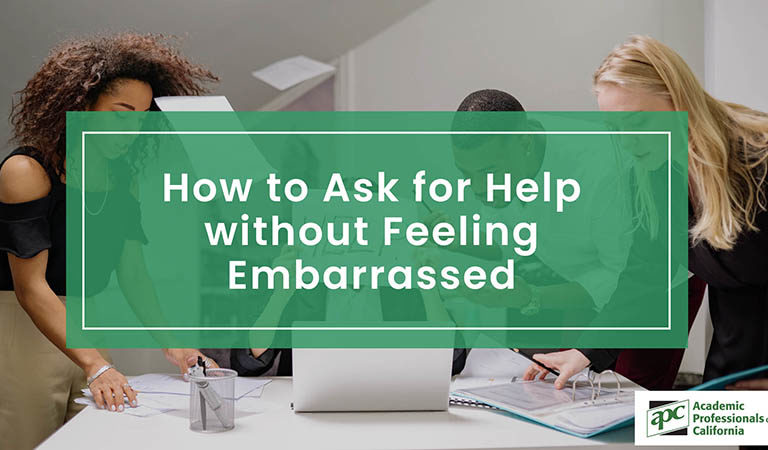 How to Ask for Help without Feeling Embarrassed