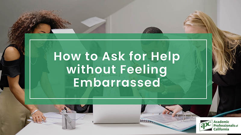 How to Ask for Help without Feeling Embarrassed